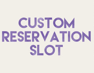 Custom Reservation Slot - Read Description